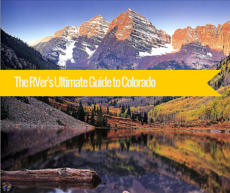 The RVer’s Ultimate Guide to Colorado