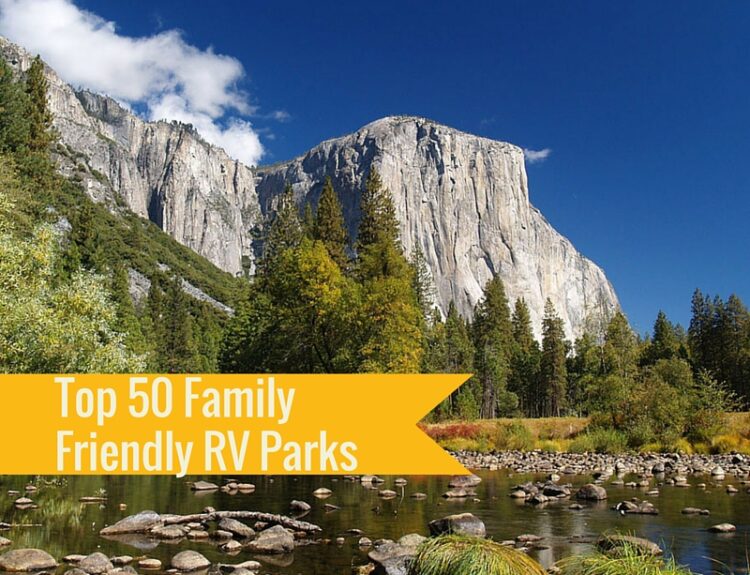 Top 50 Family Friendly RV Parks